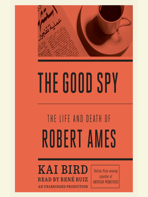 Title details for The Good Spy by Kai Bird - Available